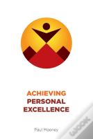 Achieving Personal Excellence