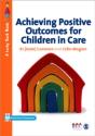 Achieving Positive Outcomes For Children In Care - Preview