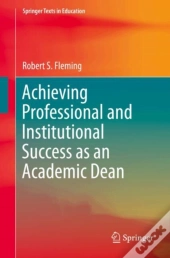 Achieving Professional And Institutional Success As An Academic Dean