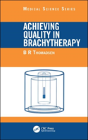 Achieving Quality In Brachytherapy - Preview