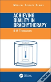 Achieving Quality In Brachytherapy