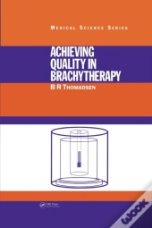 Achieving Quality In Brachytherapy