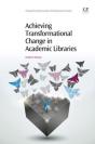 Achieving Transformational Change In Academic Libraries - Preview