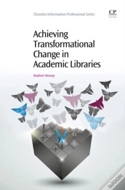Capa do artigo Achieving Transformational Change In Academic Libraries