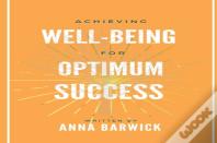 Achieving Well-Being For Optimum Success