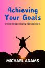 Achieving Your Goals - Preview