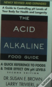 Acid Alkaline Food Guide - Second Edition