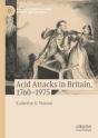 Acid Attacks In Britain, 1760â€“1975 - Preview