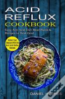 Acid Reflux Cookbook