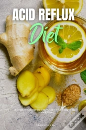 Acid Reflux Diet: A Beginner'S Step By S