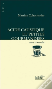Acide Caustique Et Petites Gourmandises