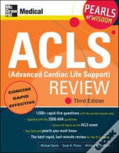 Acls (Advanced Cardiac Life Support) Review: Pearls Of Wisdom, Third Edition