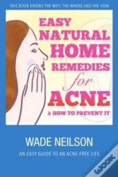 Acne: Easy Natural Home Remedies For Acn