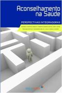 Aconselhamento na Saúde - Perspectivas Integradoras
