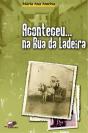 Aconteceu... na Rua da Ladeira - Preview