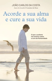 Capa do artigo Acorde a sua alma e cure a sua vida
