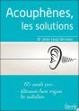 Acouphenes, Les Solutions - 60 Conseils Pour Determiner Leurs Origines, Les Neutraliser - Preview