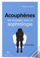 Acouphènes ; Les Soulager Avec La Sophrologie ; Guide Pratique