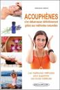 Acouphènes ; S'En Débarrasser Définitivement Grâce Aux Méthodes Naturelles - Preview
