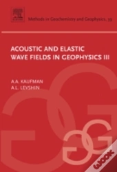 Acoustic And Elastic Wave Fields In Geophysics, Iii