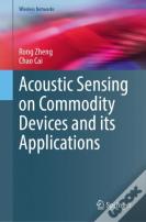 Acoustic Sensing On Commodity Devices And Its Applications