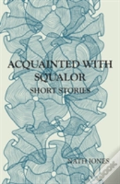 Acquainted With Squalor