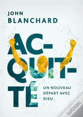 Acquitté ; Un Nouveau Départ Avec Dieu