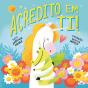 Acredito em Ti! - Preview