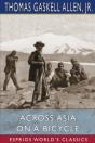 Across Asia On A Bicycle (Esprios Classics) - Preview