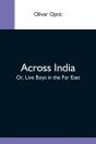 Across India  Or, Live Boys In The Far E - Preview