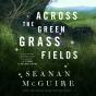 Across The Green Grass Fields - Preview