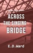 Across The Singing Bridge