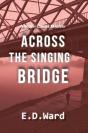Across The Singing Bridge - Preview