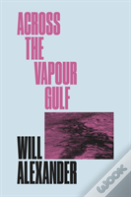 Across The Vapour Gulf
