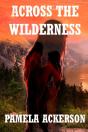 Across The Wilderness - Preview
