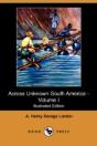 Across Unknown South America - Volume I (Illustrated Edition) (Dodo Press) - Preview