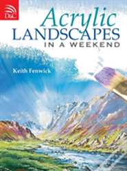 Acrylic Landscapes In A Weekend
