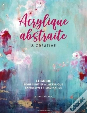 Capa do artigo Acrylique Abstraite & Créative : Le Guide Pour S