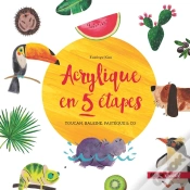 Capa do artigo Acrylique En 5 Étapes ; Toucan, Baleine, Pastèque & Co
