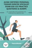 Acsm Certified Personal Trainer Exercise Specialist Exam 030-333 Practice Questions & Dumps