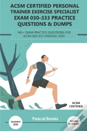 Acsm Certified Personal Trainer Exercise Specialist Exam 030-333 Practice Questions & Dumps