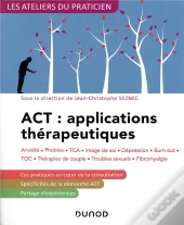 Act : Applications Therapeutiques - 2e Ed. - Anxiete, Phobies, Tca, Image De Soi, Depression - Anxie