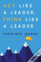 Act Like A Leader, Think Like A Leader