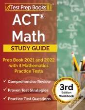 Capa do artigo Act Math Prep Book 2021 And 2022 With 3 Mathematics Practice Tests (3rd Edition Workbook)