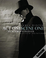 Act One Scene One: An Actor'S Workbook