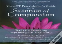 Act Practitioner'S Guide To The Science Of Compassion
