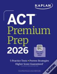 Act Premium Prep 2026: Includes 5 Full Length Practice Tests, 100s Of Practice Questions + 1 Year Access To Online Quizzes And Video Instruction