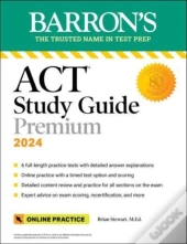 Act Study Guide Premium Prep, 2024: 6 Practice Tests + Comprehensive Review + Online Practice