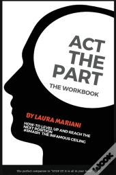Act The Part: The Workbook