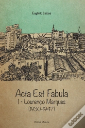 Capa do artigo Acta Est Fabula - Memórias I - Lourenço Marques (1930-1947)